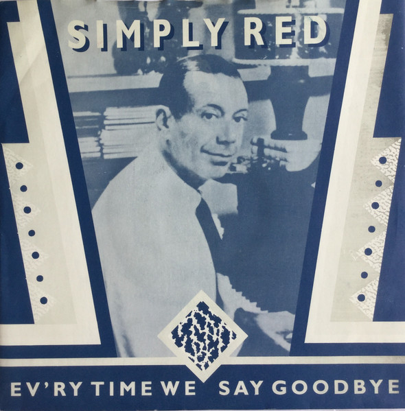 Simply Red – Ev'ry Time We Say Goodbye (1987) – Hoes