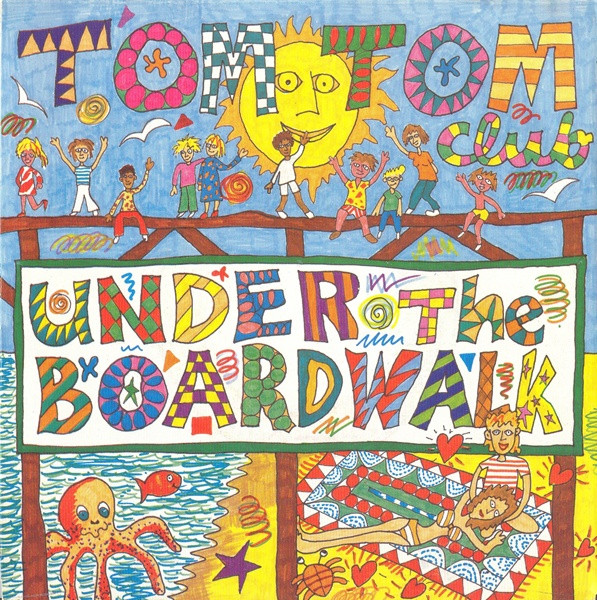 Tom Tom Club – Under The Boardwalk (1982) – Hoes