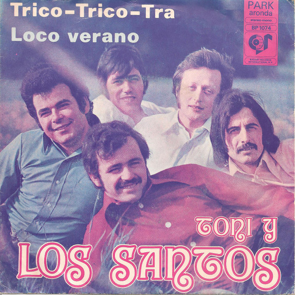 Toni Y Los Santos – Trico-Trico-Tra (1974) – Hoes