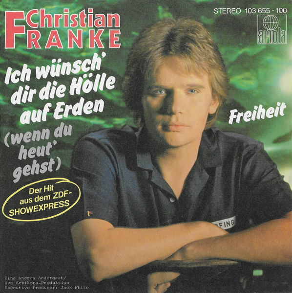 Christian Franke – Ich Wünsch' Dir Die Hölle Auf Erden (Wenn Du Heut' Gehst) (1981) – Hoes