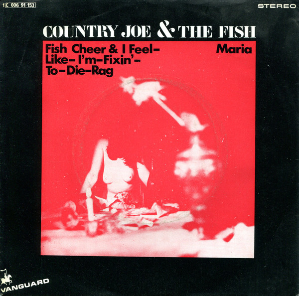 Country Joe And The Fish – Fish Cheer & I Feel-Like-I'm-Fixin'-To-Die-Rag / Maria (1970) – Hoes