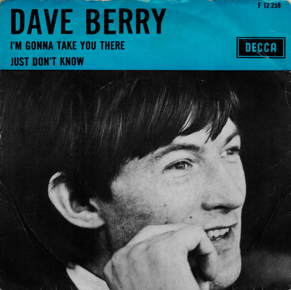 Dave Berry – I'm Gonna Take You There / Just Don't Know (1965) – Hoes