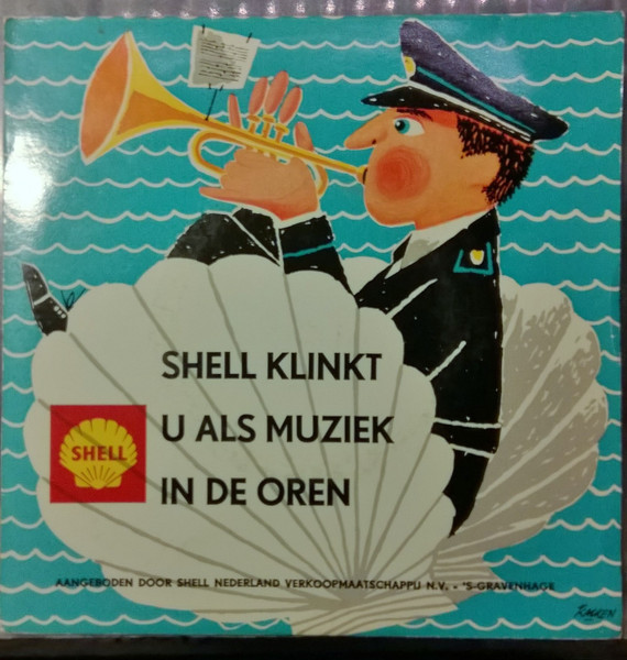 Haagse Koninklijke Shell Harmonie – Shell Klinkt U Als Muziek In De Oren (1964) – Hoes