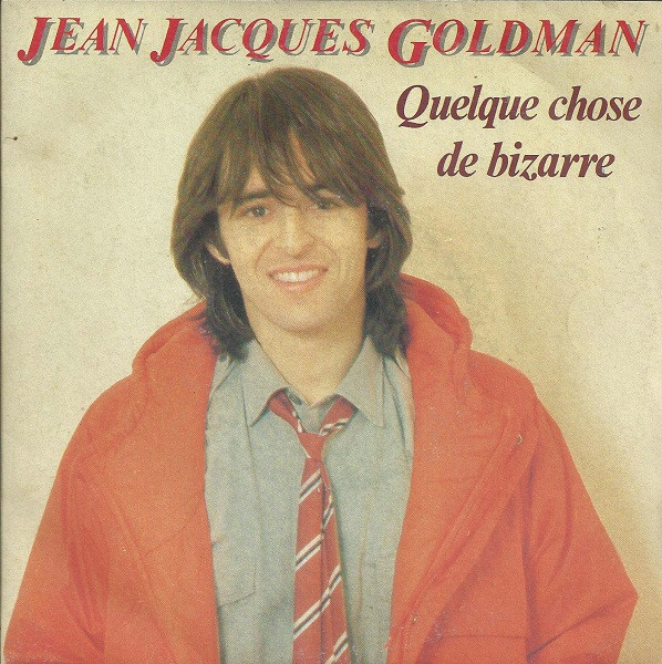Jean-Jacques Goldman – Quelque Chose De Bizarre (1982) – Hoes
