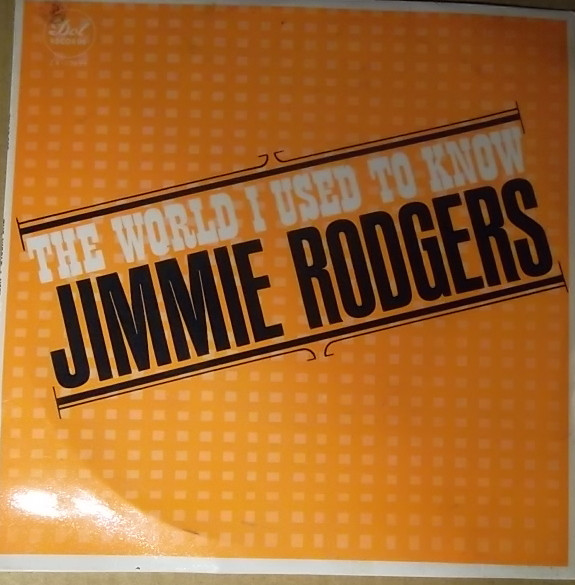 Jimmie Rodgers (2) – The World I Used To Know (1964) – Hoes