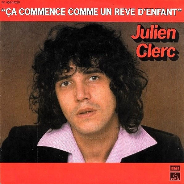 Julien Clerc – Ça Commence Comme Un Reve D'Enfant (1979) – Hoes