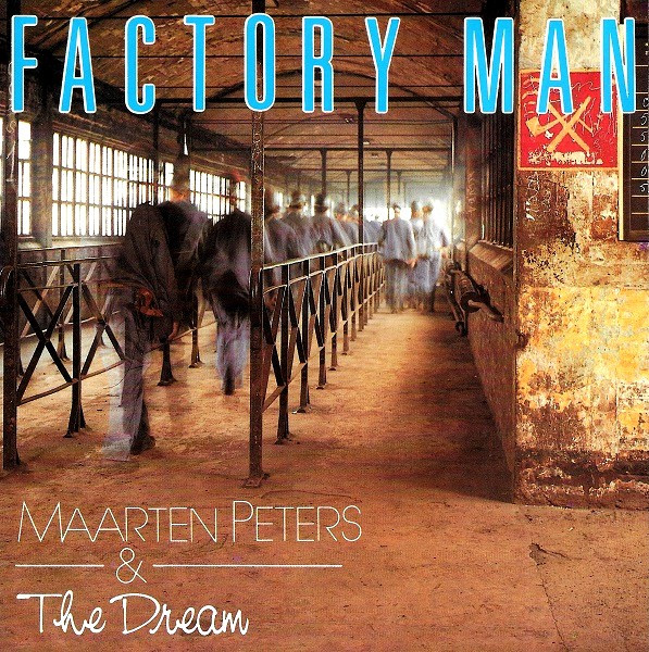 Maarten Peters & The Dream – Factory Man (1987) – Hoes