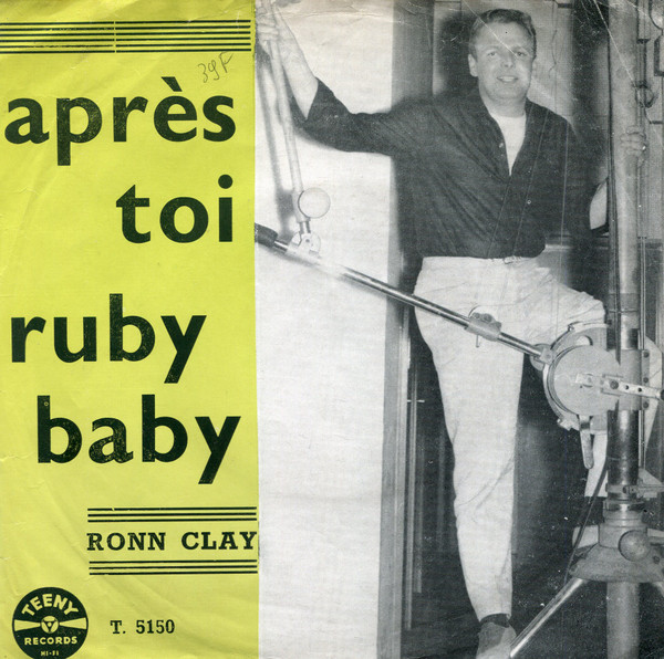 Ronn Clay – Ruby Baby / Après Toi – Hoes