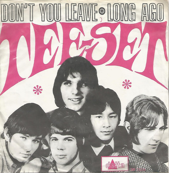 Tee-Set – Don't You Leave / Long Ago (1967) – Hoes