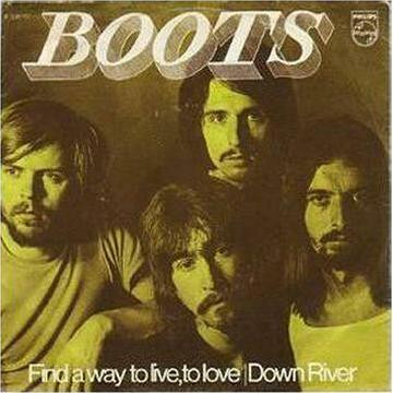 The Boots – Find A Way To Live, To Love / Down River  (1969) – Hoes