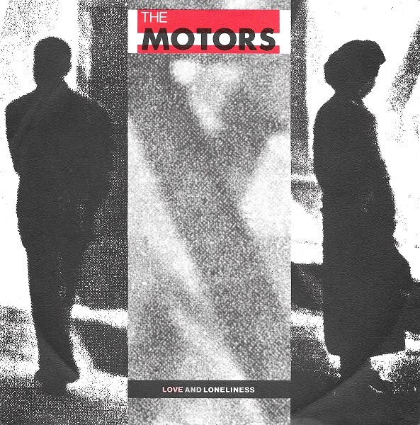 The Motors – Love And Loneliness (1980) – Hoes