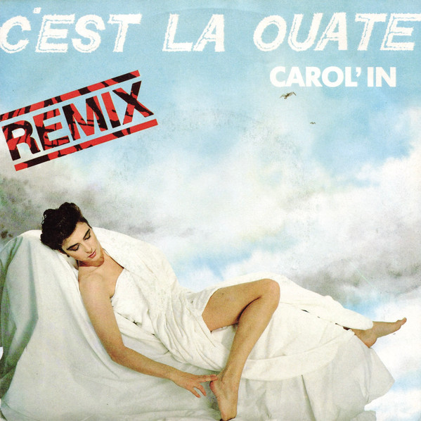 Carol'in – C'est La Ouate (Remix) (1987) – Hoes
