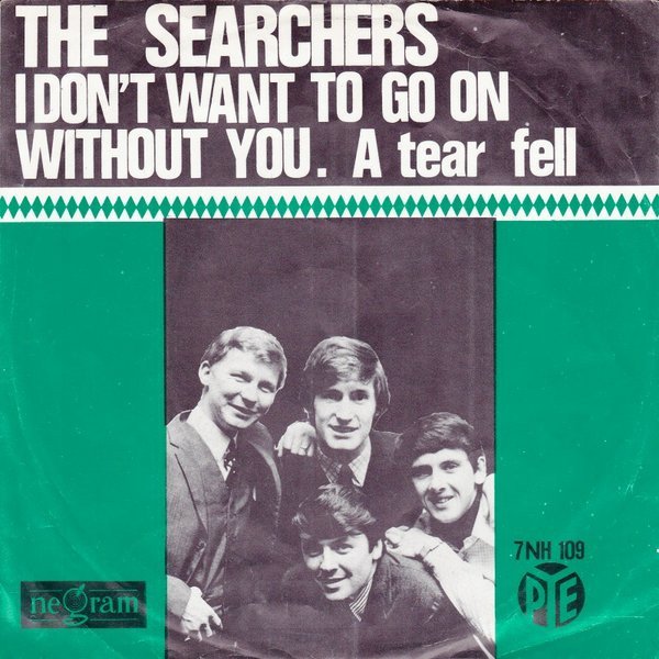The Searchers – I Don't Want To Go On Without You (1965) – Hoes