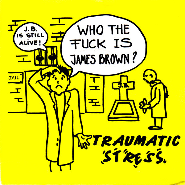 Traumatic Stress – Who The Fuck Is James Brown? (1991) – Hoes