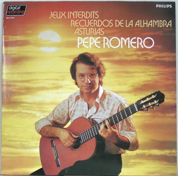 Pepe Romero – Jeux Interdits / Recuerdos De La Alhambra / Asturias (1983) – Hoes