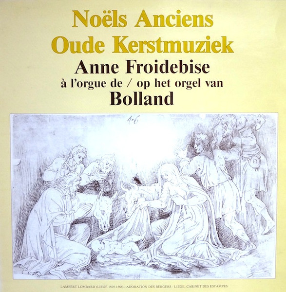 Anne Froidebise – Noëls Anciens / Oude Kerstmuziek - À L'Orgue De Bolland / Op Het Orgel Van Bolland (1984) – Hoes