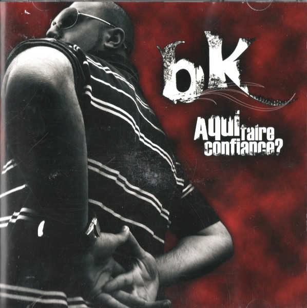BK L'Yen – A Qui Faire Confiance? (2008) – Hoes