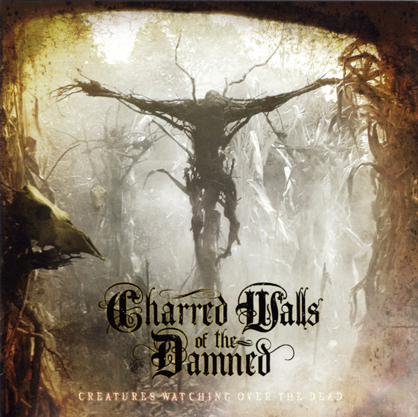 Charred Walls Of The Damned – Creatures Watching Over The  Dead (2016) – Hoes