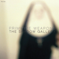 Primitive Weapons – The Shadow Gallery (2012) – Hoes