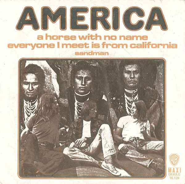 America (2) – A Horse With No Name / Everyone I Meet Is From California (1971) – Hoes