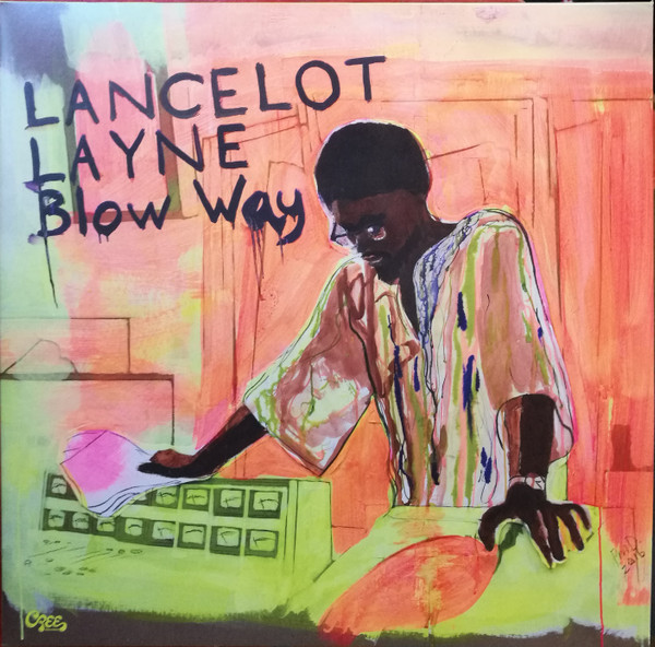 Lancelot Layne – Blow ’Way (2017) – Hoes