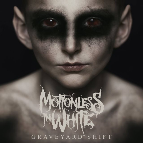 Motionless In White – Graveyard Shift (2017) – Hoes