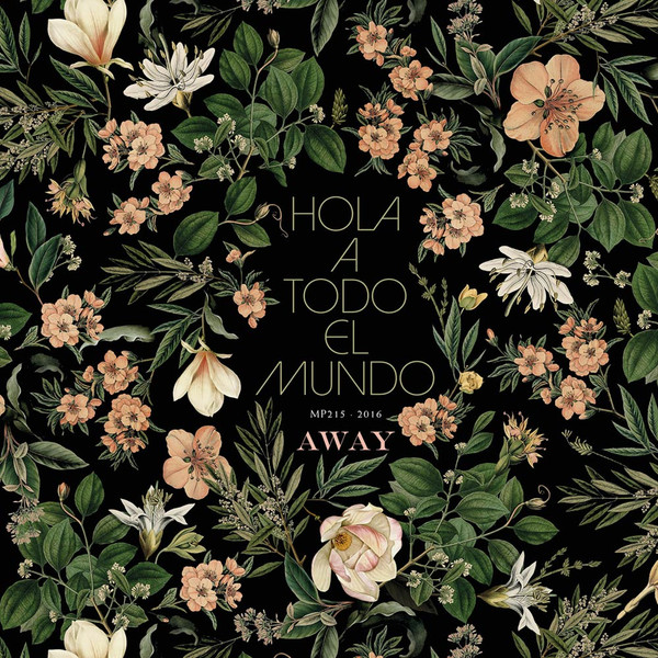 Hola a todo el mundo – Away (2016) – Hoes