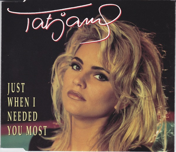 Tatjana – Just When I Needed You Most (1993) – Hoes