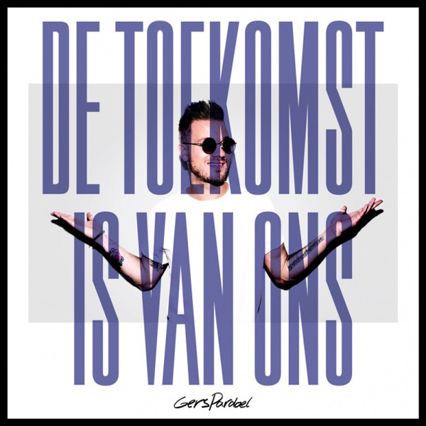 Gers Pardoel – De Toekomst Is Van Ons (2014) – Hoes