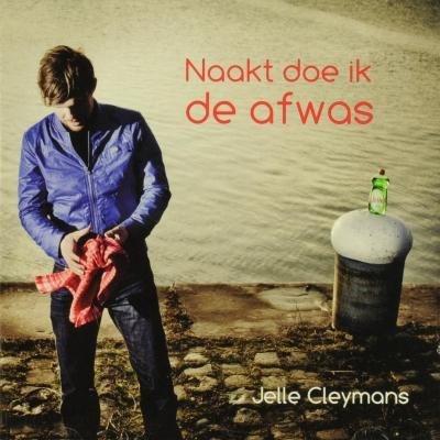 Jelle Cleymans – Naakt Doe Ik De Afwas (2010) – Hoes