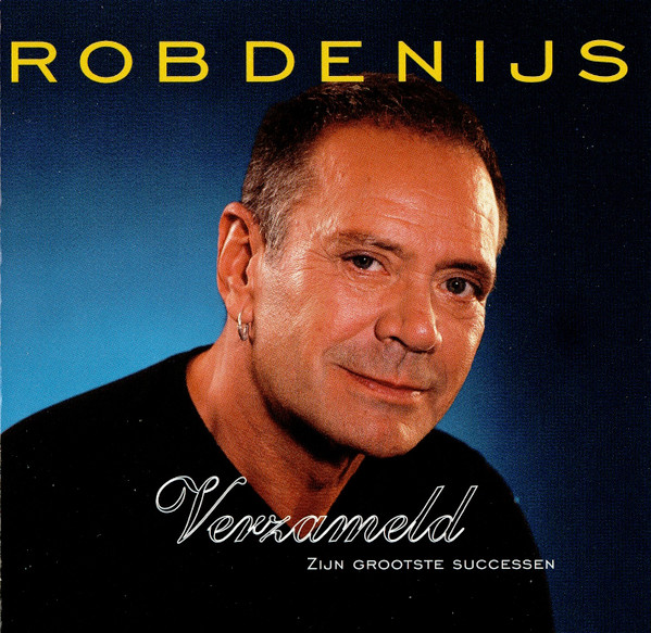 Rob de Nijs – Verzameld (Zijn Grootste Successen) (2000) – Hoes