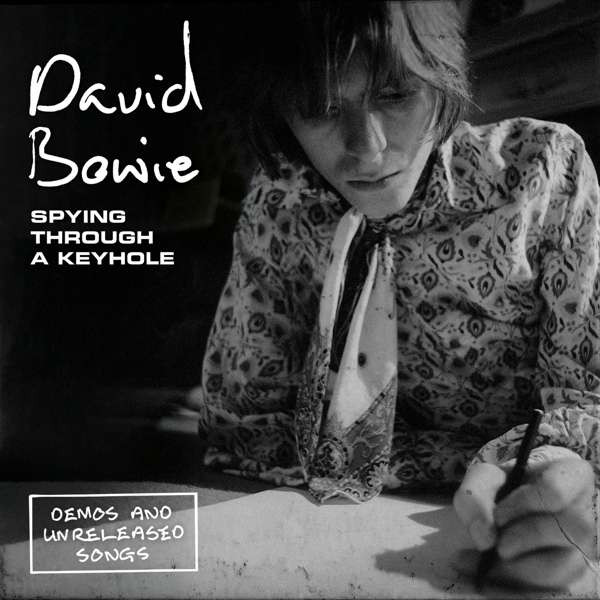David Bowie – Spying Through A Keyhole (Demos And Unreleased Songs) (2019) – Hoes