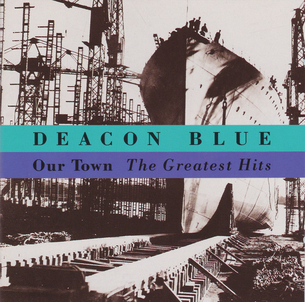 Deacon Blue – Our Town - The Greatest Hits – Hoes