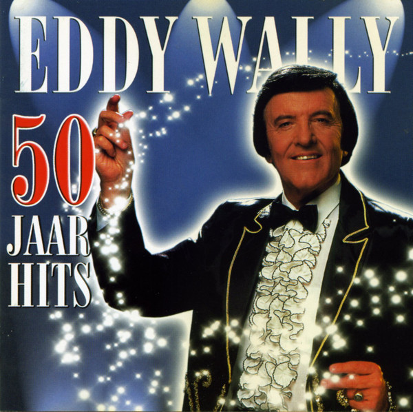 Eddy Wally – 50 Jaar Hits (2002) – Hoes