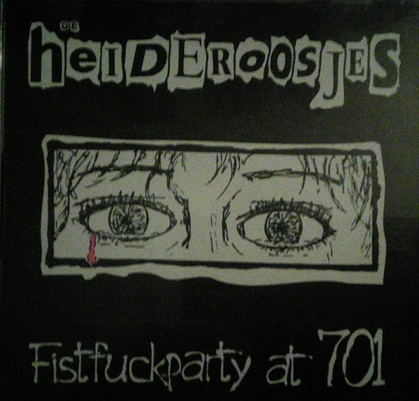 Heideroosjes – Fistfuckparty At 701 (1997) – Hoes