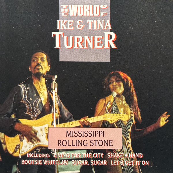 Ike & Tina Turner – The World Of / Mississippi Rollingstone (1992) – Hoes