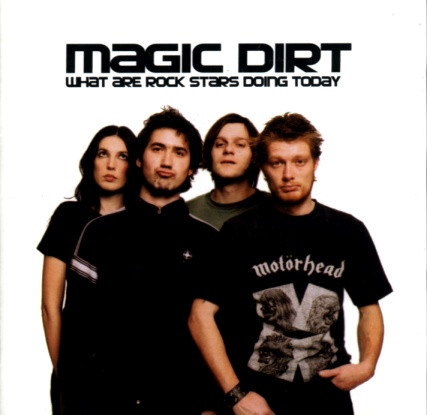 Magic Dirt – What Are Rock Stars Doing Today (2002) – Hoes
