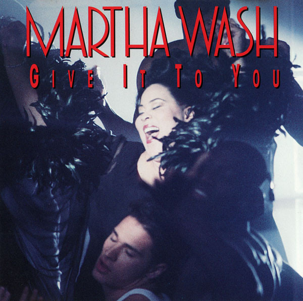Martha Wash – Give It To You (1993) – Hoes