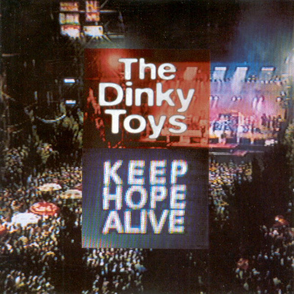 The Dinky Toys – Keep Hope Alive (1994) – Hoes
