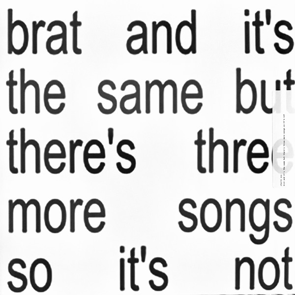 Charli XCX – Brat And It's The Same But There's Three More Songs So It's Not (2024) – Hoes