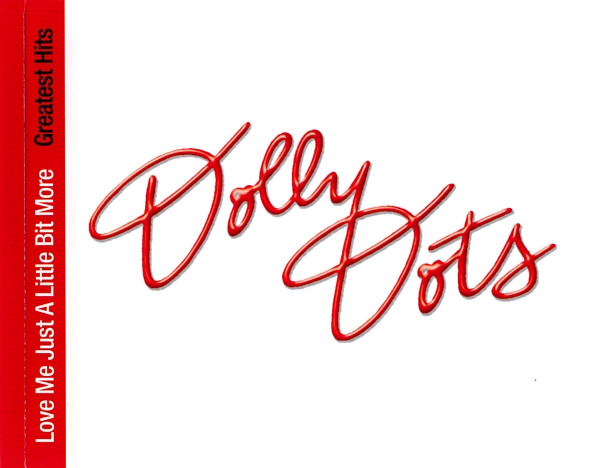 Dolly Dots – Love Me Just A Little Bit More (Greatest Hits) (2004) – Foto 1