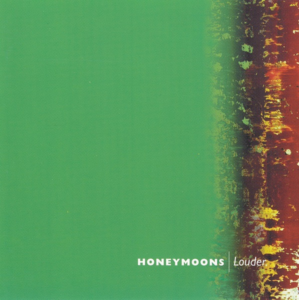 Honeymoons – Louder. (1995) – Hoes