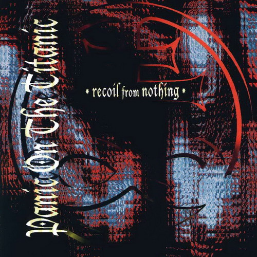 Panic On The Titanic – Recoil From Nothing (1996) – Hoes