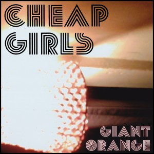 Cheap Girls – Giant Orange (2012) – Hoes