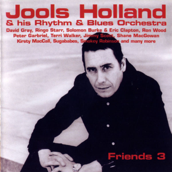 Jools Holland And His Rhythm & Blues Orchestra – Friends 3 (2003) – Hoes