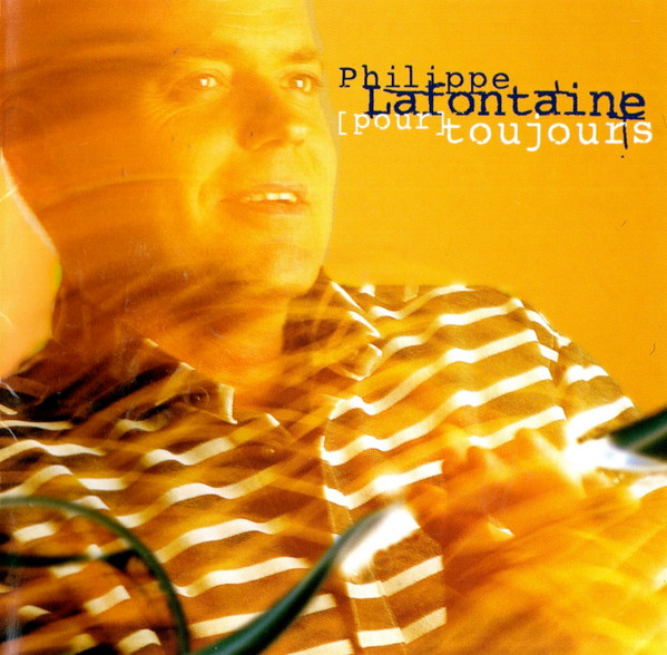 Philippe Lafontaine – [Pour] Toujours (1998) – Hoes