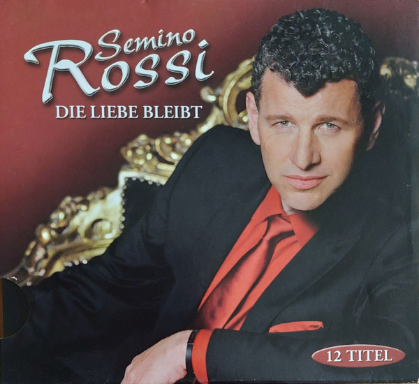 Semino Rossi – Die Liebe Bleibt (2010) – Hoes