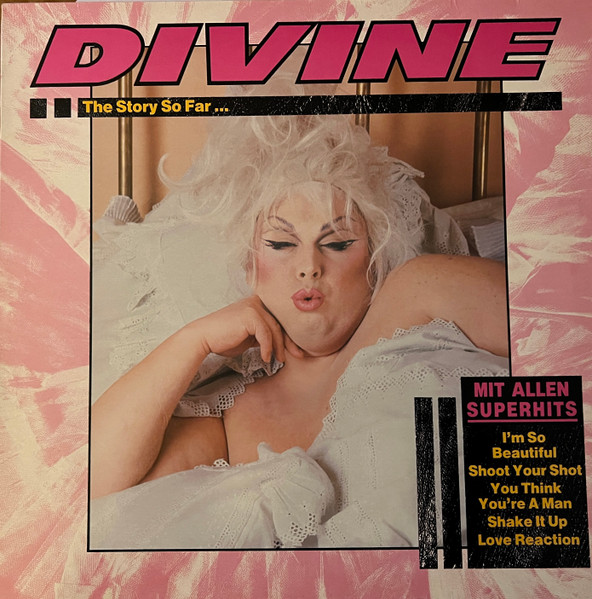 Divine – The Story So Far... (1984) – Hoes