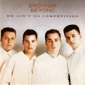 Brother Beyond - He Ain't No Competition