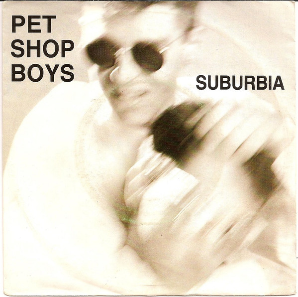 Pet Shop Boys - Suburbia